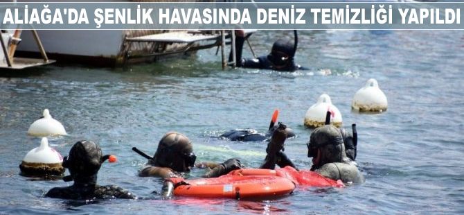Aliağa’da şenlik havasında deniz temizliği yapıldı