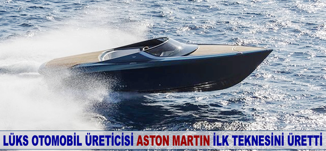 Lüks otomobil üreticisi Aston Martin, ilk teknesini üretti