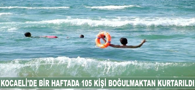 Kocaeli'de bir haftada 105 kişi boğulmaktan kurtarıldı