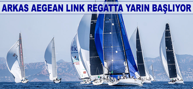 Arkas Aegean Link Regatta yarın başlıyor