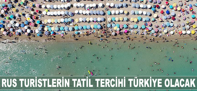 Rus turistlerin tatil tercihi Türkiye olacak