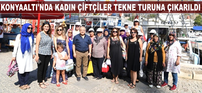 Konyaaltı’nda kadın çiftçiler tekne turuna çıkarıldı