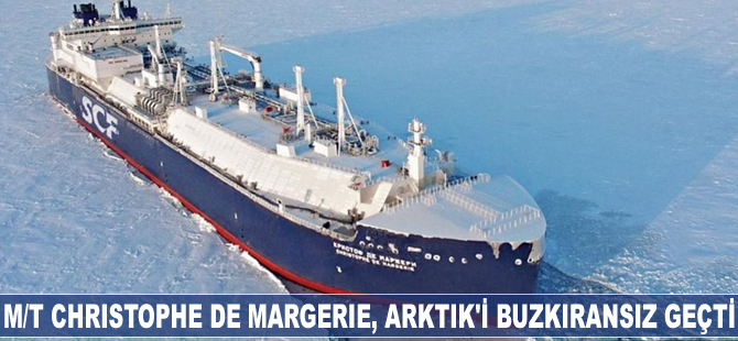 M/T Christophe de Margerie, buzkıran olmadan Arktik'ten geçti