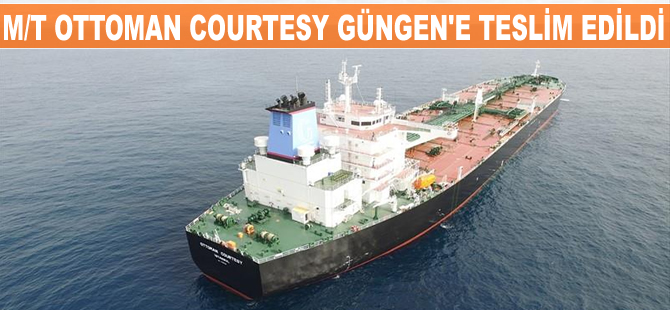 Güngen Denizcilik, M/T OTTOMAN COURTESY isimli tankeri teslim aldı
