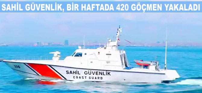 Sahil Güvenlik, bir haftada 450 göçmen yakaladı
