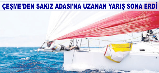 Çesme’den Sakız Adası'na uzanan yarış sona erdi