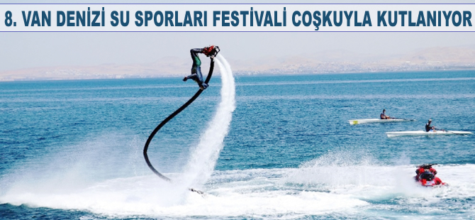 8. Van Denizi Su Sporları Festivali başladı