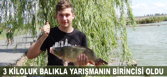 3 kiloluk balıkla yarışmanın birincisi oldu
