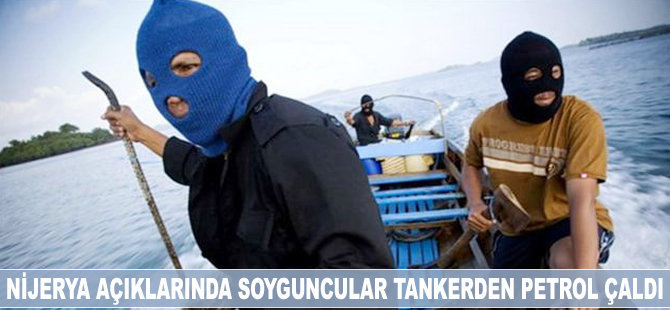 Nijerya açıklarında soyguncular tankerden petrol ürünü çaldı