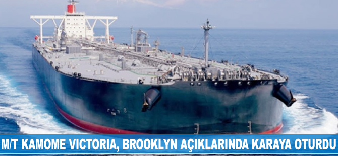 M/T Kamome Victoria, Brooklyn açıklarında karaya oturdu