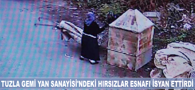 Tuzla Gemi Yan Sanayisi'ndeki hırsızlar esnafı isyan ettirdi