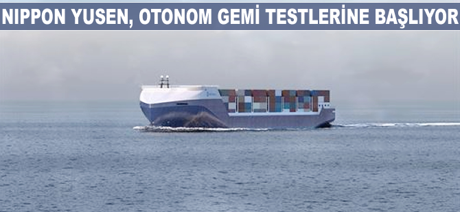 Nippon Yusen, otonom gemi testlerine başlıyor