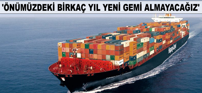 Hapag-Lloyd: Önümüzdeki birkaç yıl yeni gemi almayacağız
