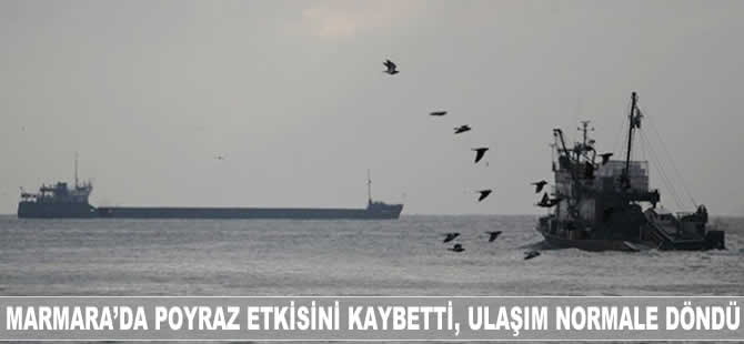 Marmara'da poyraz etkisini kaybetti, ulaşım normale döndü