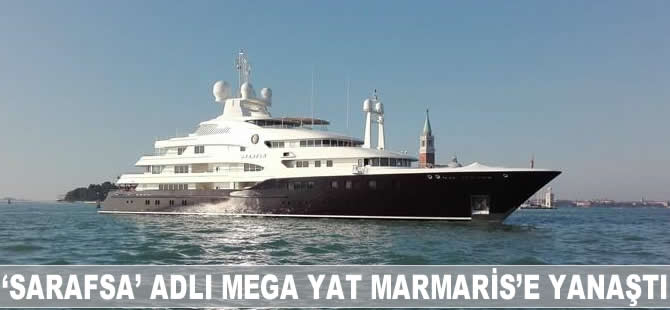 "Sarafsa" adlı mega yat Marmaris'e yanaştı