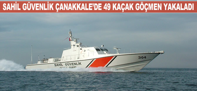 Sahil Güvenlik Çanakkale'de 49 kaçak göçmen yakaladı