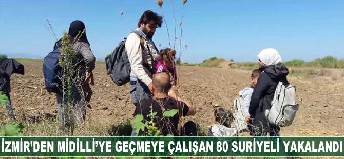 İzmir'de Midilli Adası'na geçmek isteyen 80 Suriyeli yakalandı