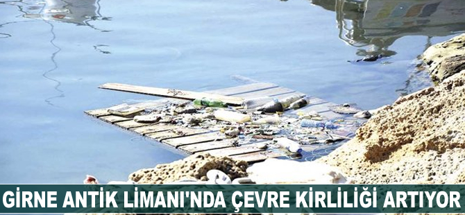 Girne Antik Limanı’nda çevre kirliliği artıyor