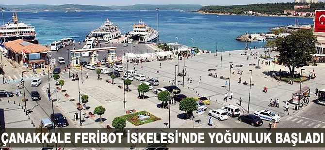 Çanakkale Feribot İskelesi'nde yoğunluk başladı