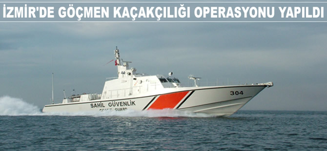 İzmir'de göçmen kaçakçılığı operasyonu yapıldı