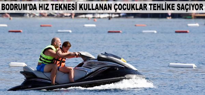 Bodrum'da hız teknesi kullanan çocuklar tehlike saçıyor