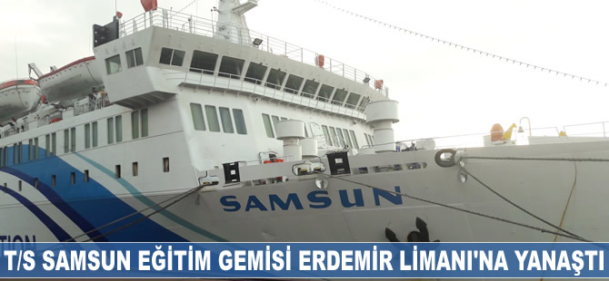 T/S SAMSUN Eğitim Gemisi Erdemir Limanı'na yanaştı