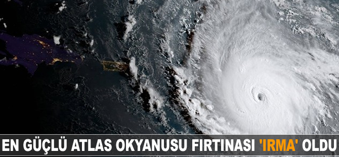 'Irma Kasırgası' en güçlü Atlas Okyanusu fırtınası olarak kayda geçti