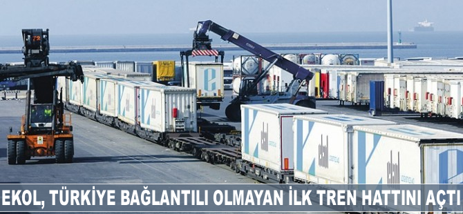 Ekol, Türkiye bağlantılı olmayan ilk tren hattını açtı