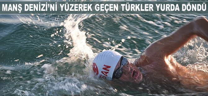 Manş Denizi'ni yüzerek geçen Türk yüzücüler yurda döndü