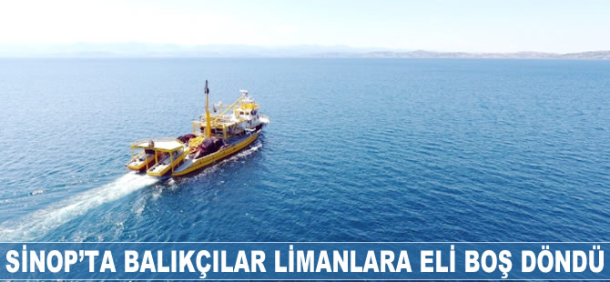 Sinop'ta balıkçılar limanlara eli boş döndü