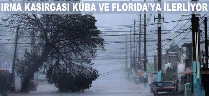 Irma Kasırgası Küba ve Florida'ya ilerliyor