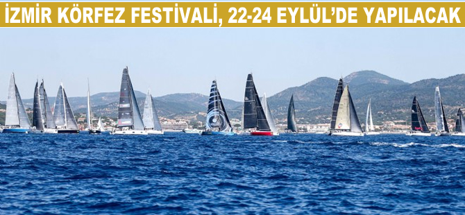 İzmir Körfez Festivali 22-24 Eylül'de yapılacak