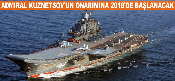 Rus uçak gemisi Admiral Kuznetsov'un onarımına 2018'de başlanacak
