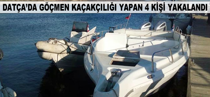 Datça'da göçmen kaçakçılığı yapan 4 kişi yakalandı