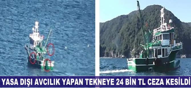 Yasa dışı avcılık yapan tekneye 24 bin TL ceza kesildi