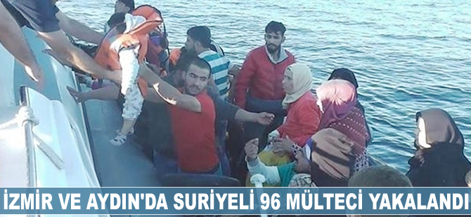 İzmir ve Aydın'da 96 mülteci yakalandı