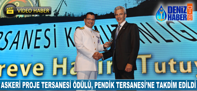 Askeri Proje Tersanesi Ödülü, İstanbul Tersane Komutanlığı Pendik Tersanesi'ne verildi