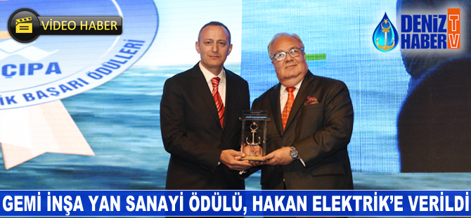 Gemi İnşa Yan Sanayi Ödülü'ne Hakan Elektrik layık görüldü