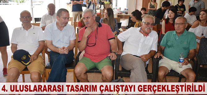 4. Uluslararası Tasarım Çalıştayı Muğla'da gerçekleştirildi