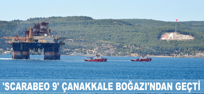 Petrol Arama Platformu 'Scarabeo 9', Çanakkale Boğazı'ndan geçti