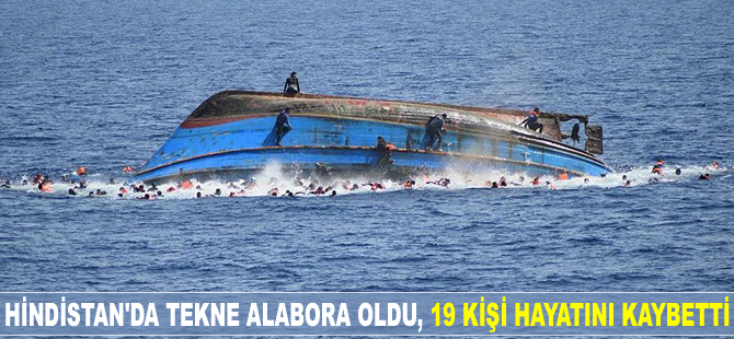 Hindistan'da tekne alabora oldu: 19 ölü
