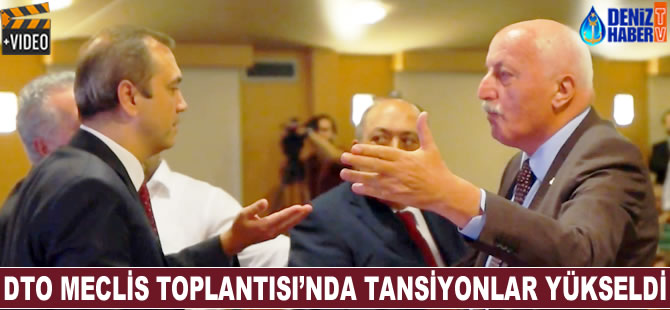 DTO Meclis Toplantısı'nda tansiyonlar yükseldi