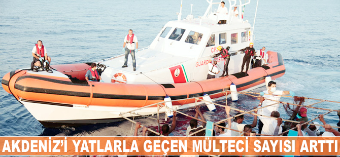 Akdeniz'i yatlarla geçen mülteci sayısı arttı