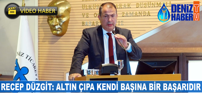 Recep Düzgit: Altın Çıpa kendi başına bir başarıdır