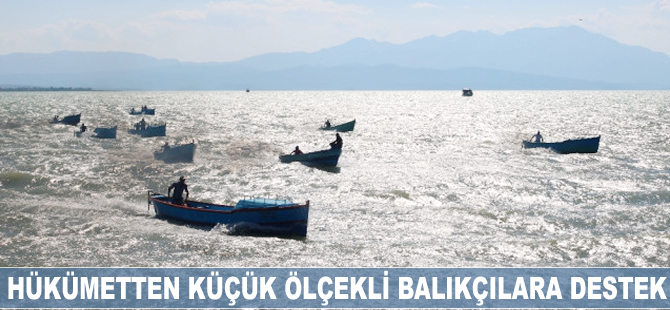 Hükümetten küçük ölçekli balıkçılara destek