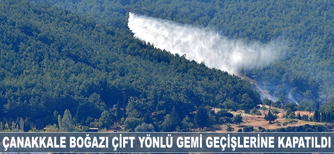Çanakkale Boğazı çift yönlü transit gemi geçişlerine kapatıldı