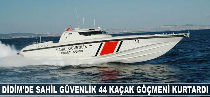 Didim'de Sahil Güvenlik 44 kaçak göçmen kurtardı