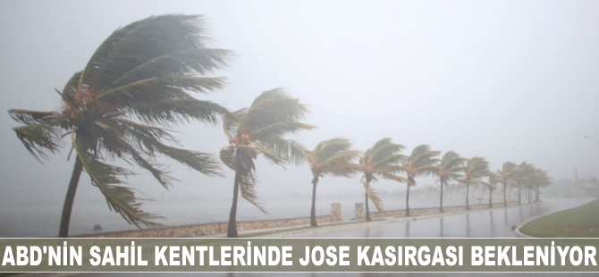ABD sahil kentlerinde Jose kasırgası bekleniyor