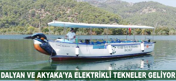 Dalyan ve Akyaka'ya elektrikli tekneler geliyor