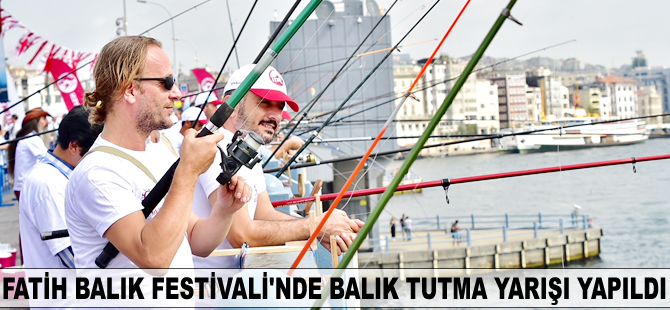Fatih Balık Festivali'nde balık tutma yarışı yapıldı